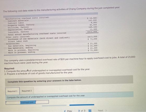 The following cost data relate to the manufacturing activities of Chang Company during the just completed year: $ 16,300 143,