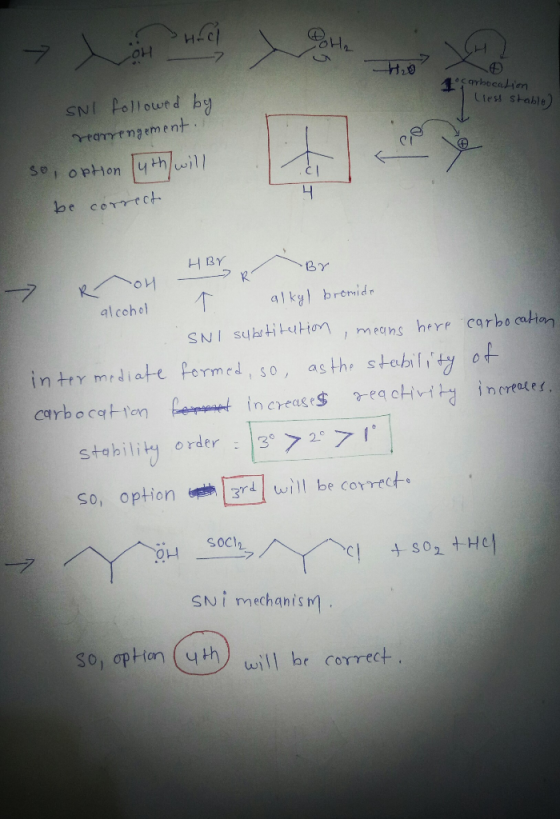 1° carbocation (less stable) SNI followed by rearrangement. so, option (4th/will be correct HBr Br - ROH alcohol T alkyl brom