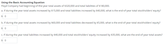 Using the Basic Accounting Equation Floyd Company had beginning-of-the-year total assets of $320,000 and total liabilities of