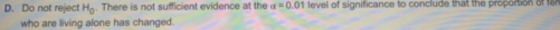 D. Do not reject Ho. There is not sufficient evidence at the a = 0.01 level of significance to conclude that the proportion o