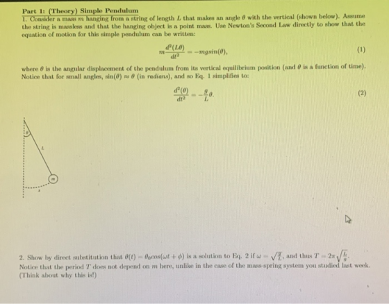Part 1: (Theory) Simple Pendulum 1. Consider a mass m hanging from a string of length L that makes an angle with the vertical