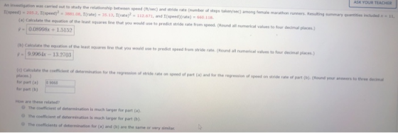 ASK YOUR TEACHER An investigation was carried out to study the relationship between speed (ft/sec) and striderate number of s