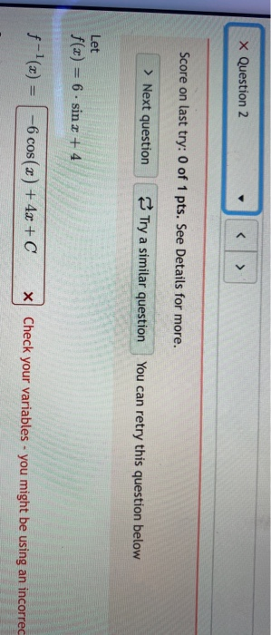 x Question 2 < > Score on last try: 0 of 1 pts. See Details for more. > Next question Try a similar question You can retry th