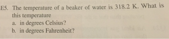 The temperature of a beaker of water is 318.2 K. W
