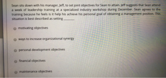 Sean sits down with his manager, Jeff, to set joint objectives for Sean to attain. Jeff suggests that Sean attend a week of l