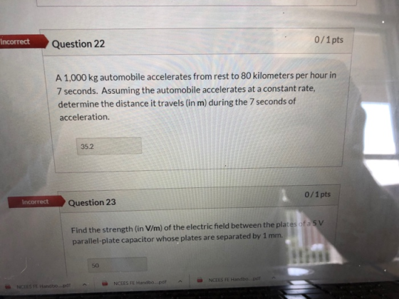 Incorrect Question 22 0/1 pts A 1,000 kg automobile accelerates from rest to 80 kilometers per hour in 7 seconds. Assuming th