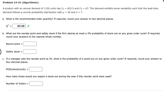 Problem 14-31 (Algorithmic) A product with an annual demand of 1150 units has Co = $22.5 and Ch = $7. The demand exhibits som