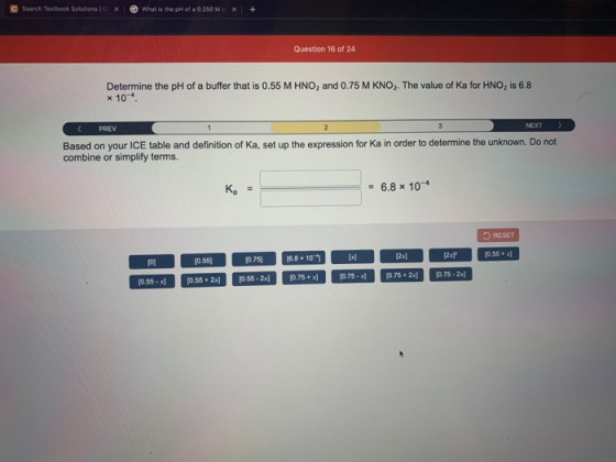 Search Textbook Solutions What is the pH of a 0.260 MX Question 16 of 24 Determine the pH of a buffer that is 0.55 M HNO, and
