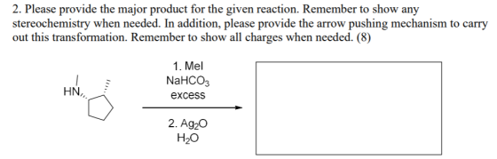2. Please provide the major product for the given reaction. Remember to show any stereochemistry when needed. In addition, pl