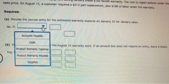 Tuy January under a six-month warranty. The cost to repair defects under the sales price. On August 15, a customer required a