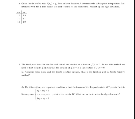 1. Given the data table with f(x) = yn for a unkown function f, determine the cubic spline interpolation that intersects with