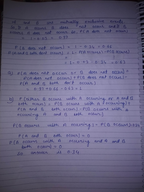 , en chiave not ocowr and events, ard-mutually- occws 8 does occurs.. Adoe not occur. So,-PLA. does not-ocurJ p(Aand s both dont oceu) B--, doen-rot occur)- p(Adoes _ not occu n)t-PLB, do e not o can! PA and 3 both dont occur) o-97 +0.66 0-63 = L and ocuwine and at occur) P(A and & bathe occur)o p(B occurs with A ocuuving and A and & So annuurs 0:34