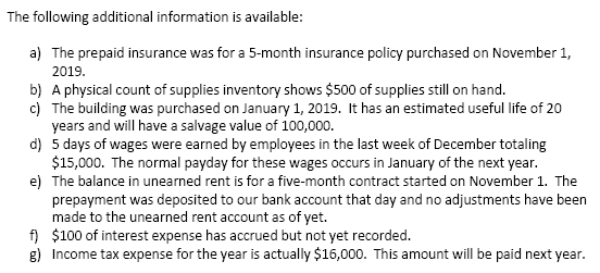 The following additional information is available: a) The prepaid insurance was for a 5-month insurance policy purchased on N