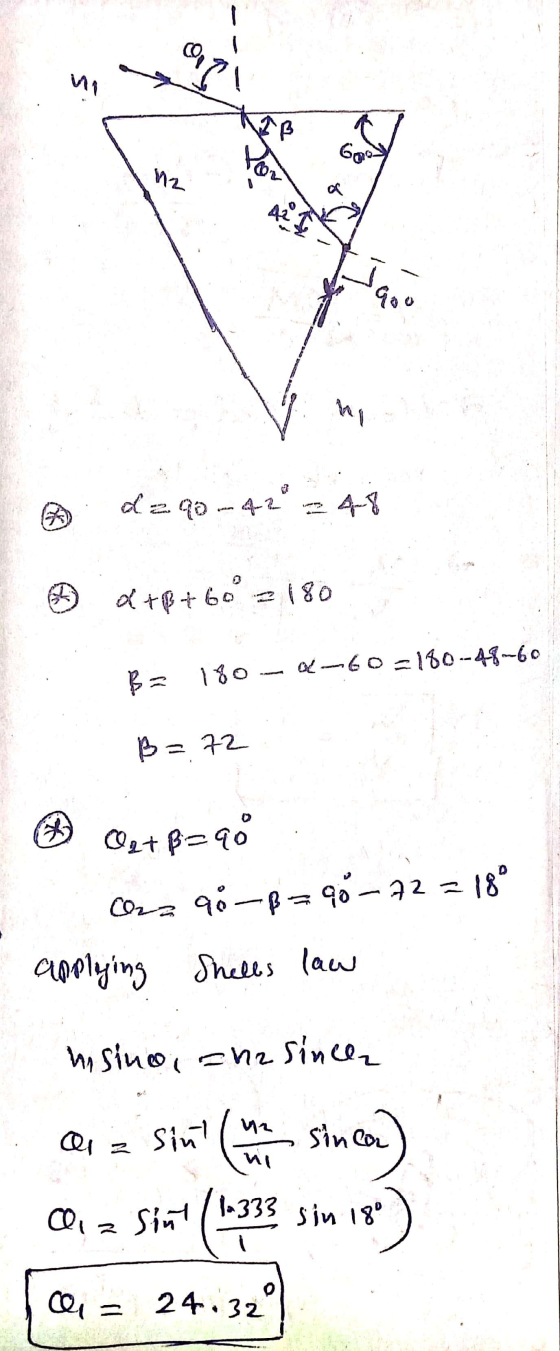 Te o d290-42 248 d+p+60 = 180 B = 180-6-60 =180--48-60 . B=.72 Oct B=qó aaa8-8=90-72 = 18° applying Shells law misino, ane s