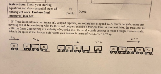12 Instructions: Show your starting equations and show essential steps of subsequent work. Enclose final answer(s) in a box.