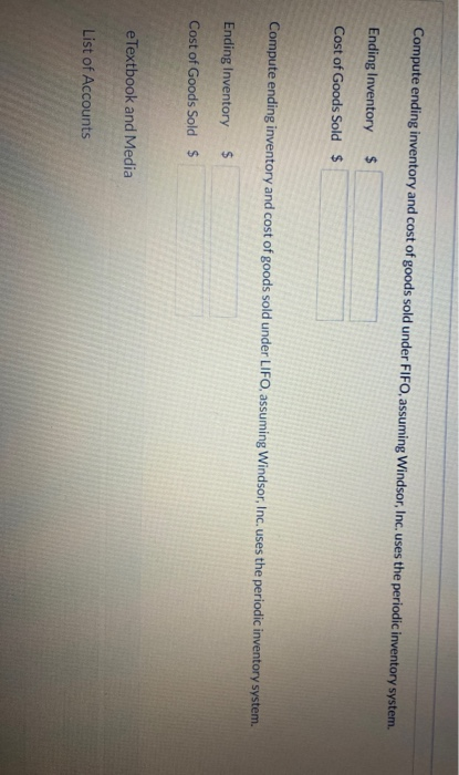 Compute ending inventory and cost of goods sold under FIFO, assuming Windsor, Inc, uses the periodic inventory system. Ending