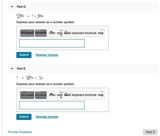 Part D 219Bi + ? + He Express your answer as a nuclear symbol. Templates Symbols uhdo redo fedet keyboard shortcuts help Subm