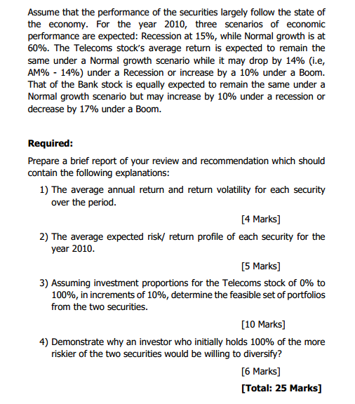 Assume that the performance of the securities largely follow the state of the economy. For the year 2010, three scenarios of
