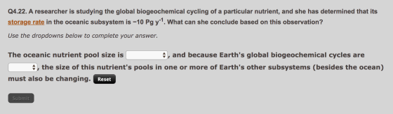 Q4.22. A researcher is studying the global biogeochemical cycling of a particular nutrient, and she has determined that its s