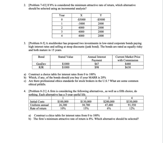 2. [Problem 7-63] If 8% is considered the minimum attractive rate of return, which alternative should be selected using an in