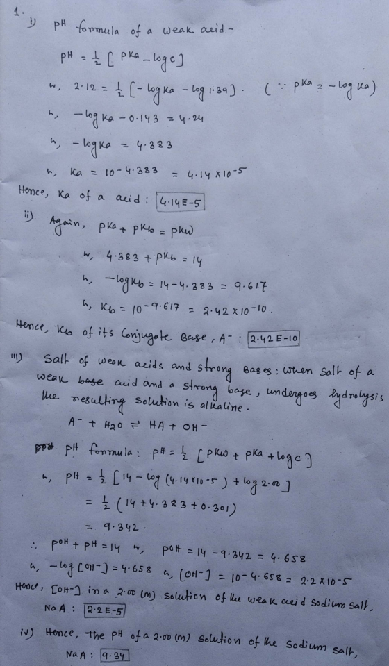 ) PH formula of a weak acid- pH = 1 [ pka – loge] w 2:12 = √ [- logra - log 1:39]. (pka = -log ua) – log Ka - 0.143 = 4.24 -