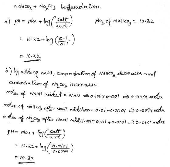 Nehco NaCo butferdalion a) pH pka+o(alt acid pla of Natceto.32 = 10.32 bbadding NaoH, Cancen aliom of NaHco deceaks and Cance