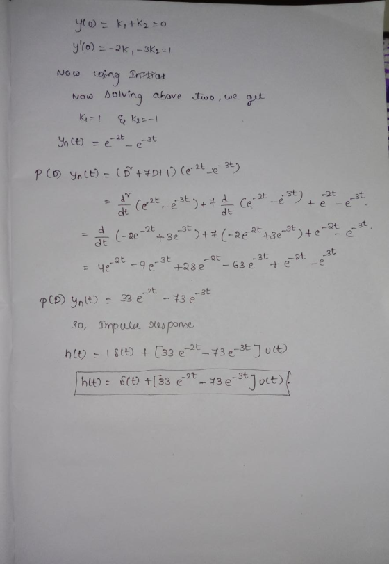 Y you = kitk2=0 y(o) = -2k, - 3K2=1 Now wing initial Now sowing above two, we get K1=1 & K2=-1 Yn (t) = ezt _ eat P (1) Yo(t