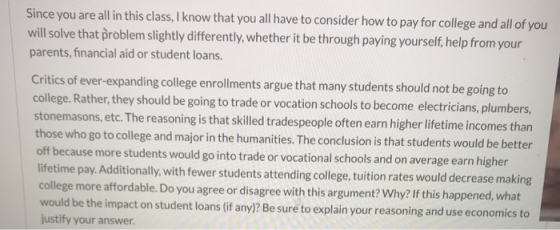 Since you are all in this class, I know that you all have to consider how to pay for college and all of you will solve that p