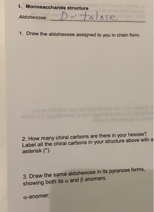 1. Monosaccharide structure Aldohexose: D - talose 1. Draw the aldohexose assigned to you in chain form. 2. How many chiral c