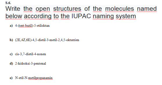 9.6. Write the open structures of the molecules named below according to the IUPAC naming system a) 4-tert-butil)-5-etiloktan