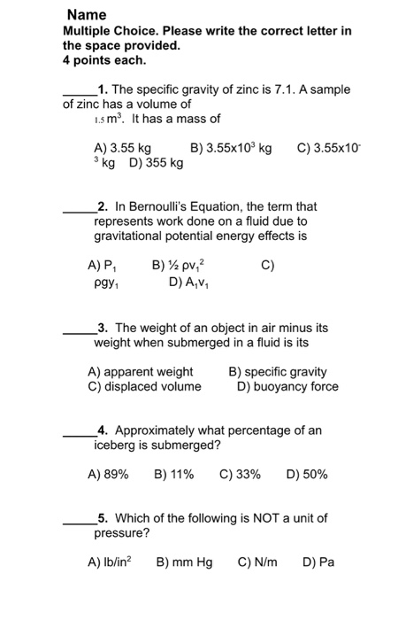 Name Multiple Choice. Please write the correct letter in the space provided. 4 points each. 1. The specific gravity of zinc i