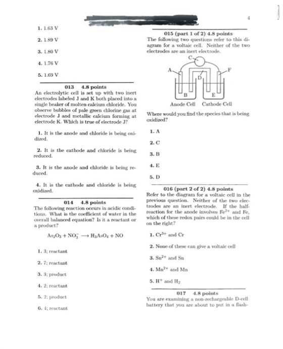 I 1. 1.63 V 2. 1.89 V 3. 1.80 V 4. 1.76 V 5. 1.69 V 015 (part 1 of 2) 4.8 points The following two questions refer to this di