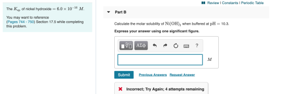 Review Constants | Periodic Table The Ksp of nickel hydroxide = 6.0 x 10-16 M. Part B You may want to reference (Pages 744 -