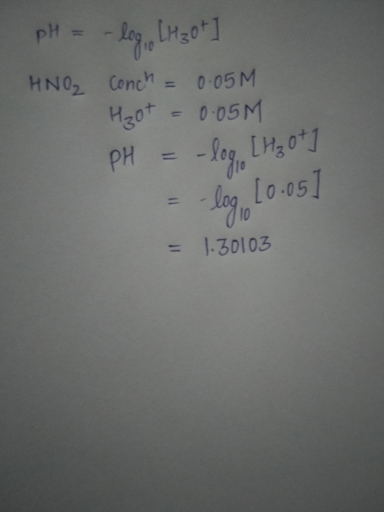 pH = -log, L430+1 KNO2 conch = 0.05M H₂ot = 0.05M PH = -log [H₂ ot] = -log [0.05 = 1.30103