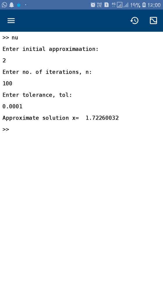 Vo)) 4G LTE ml 19% 0 12:00 >> nu Enter initial approximaation: 2 Enter no. of iterations, n: 100 Enter tolerance, tol: 0.0001
