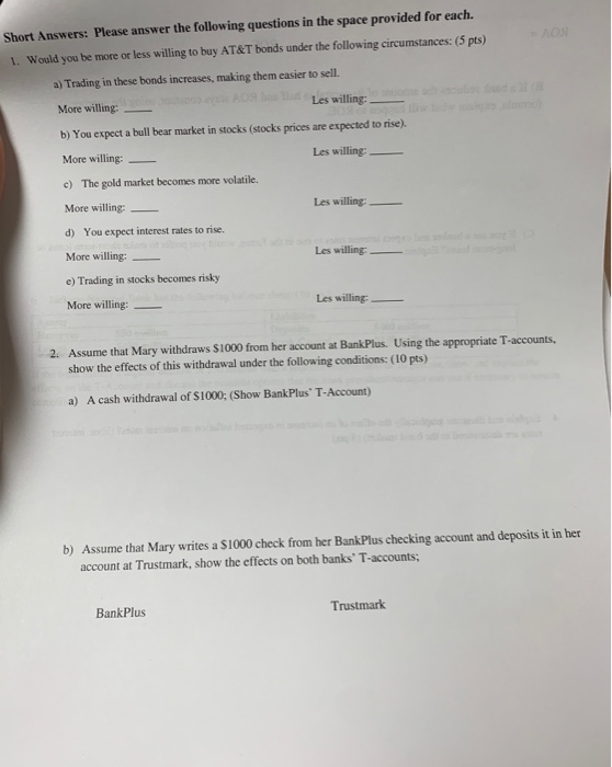 Short Answers: Please answer the following questions in the space provided for each. 1. Would you be more or less willing to