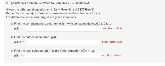 (15 points) This problem is related to Problems 7.5-7.8 in the text. Given the differential equation y + 5y = 9cos(5t + 0.52
