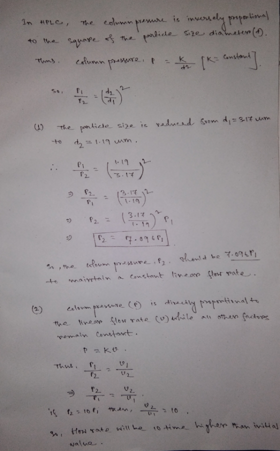 In HPLC, the column pressure is inversely proportional to the square of the particle size diameter (4) thens. column pressure