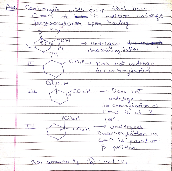 Aus Carboxylic c=0 at acids that have group B decarboxylation upon heating. So, position undergo undengoes decentemente decar