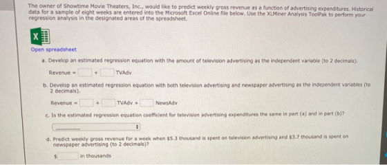 The owner of Showtime Movie Theaters, Inc., would like to predict weekly gross revenue as a function of advertising expenditu