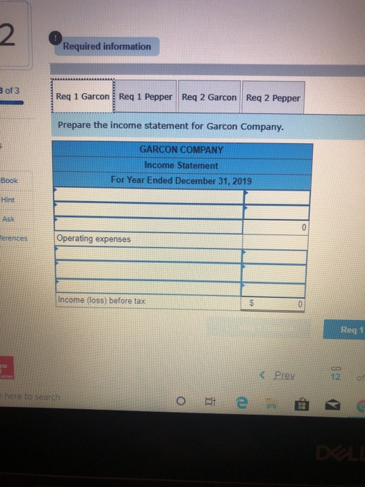 2. Required information B of 3 Req 1 Garcon Req 1 Pepper Req 2 Garcon Req 2 Pepper Prepare the income statement for Garcon Co