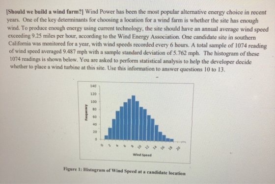 [Should we build a wind farm?] Wind Power has been the most popular alternative energy choice in recent years. One of the key