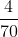 \frac{4}{70}
