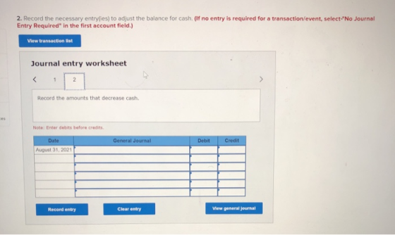 2. Record the necessary entry(ies) to adjust the balance for cash. (If no entry is required for a transaction/event, selectN