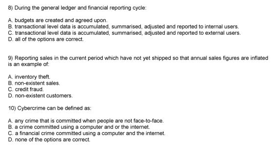 8) During the general ledger and financial reporting cycle: A. budgets are created and agreed upon. B. transactional level da