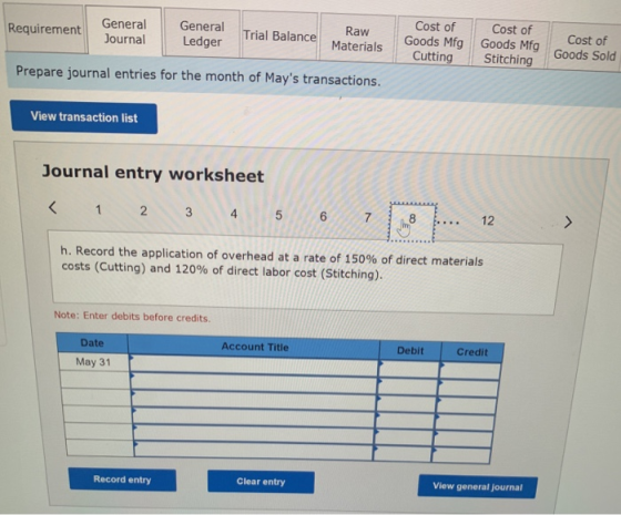 Requirement General Journal General Ledger Trial Balance Raw Materials Cost of Cost of Goods Mfg Goods Mfg Cutting Stitching