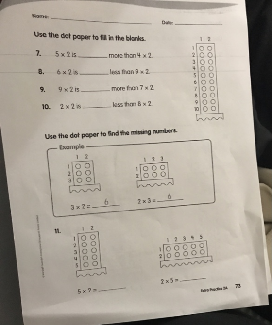 Name: Date: Use the dot paper to fill in the blanks. 7. 5x 2 is - more than 4 x 2 8. 6x2 is less than 9 x 2 -OOOOO oooooooooo