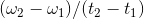 (\omega _{2} - \omega _{1})/(t_{2}-t_{1})