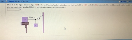 Block B in the figure below weighs 704 N. The coef