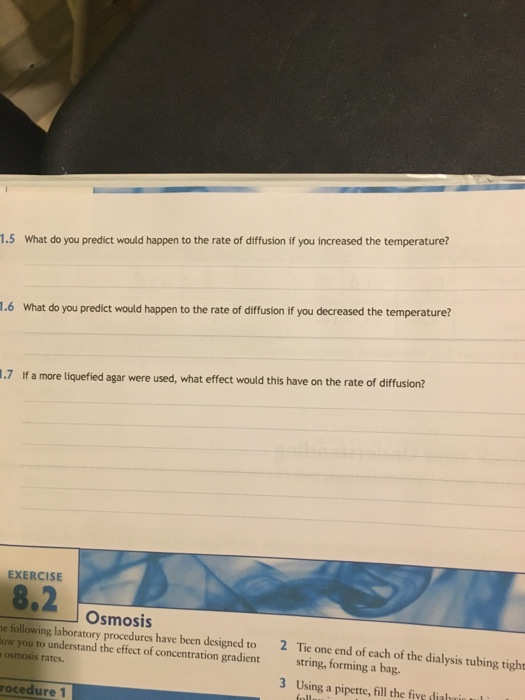 1.5 What do you predict would happen to the rate of diffusion if you increased the temperature? 1.6 What do you predict would